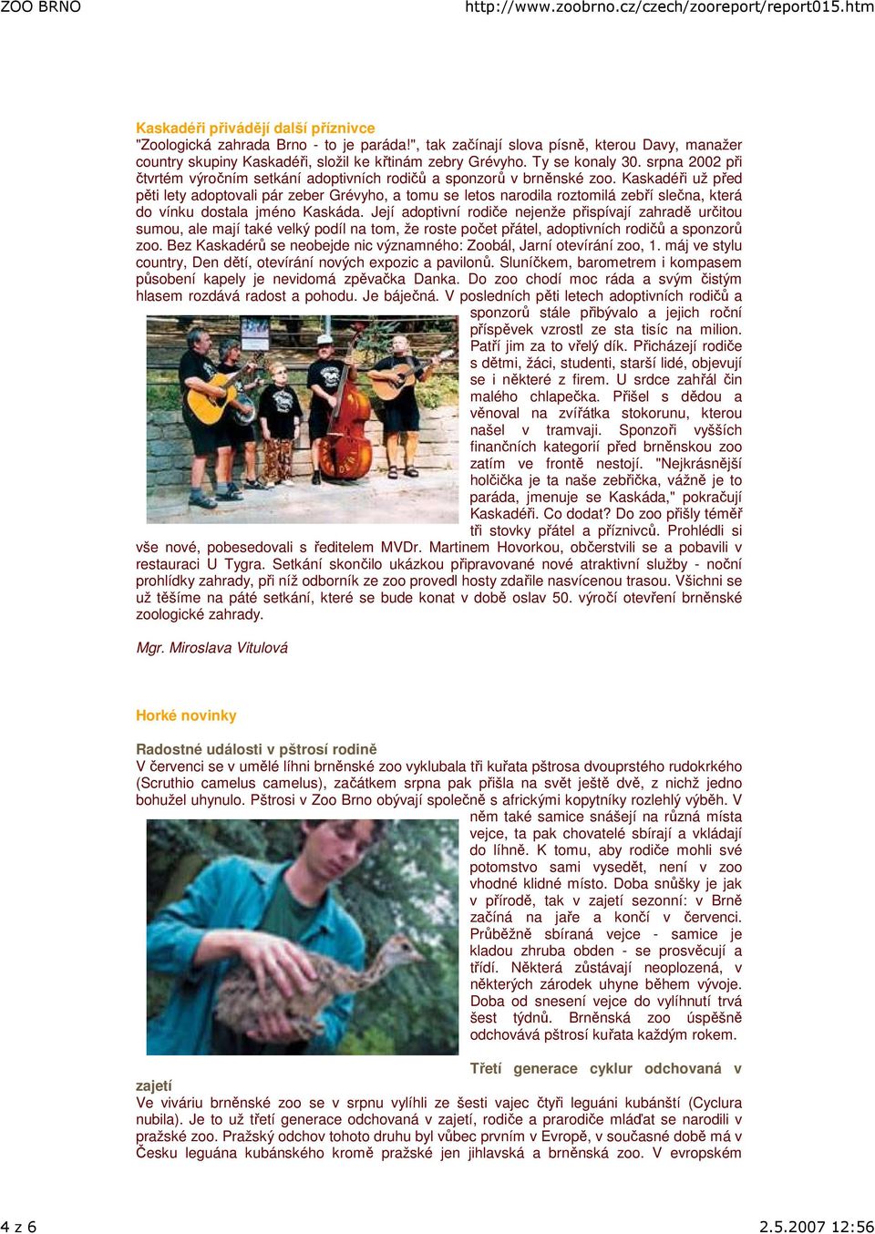 srpna 2002 při čtvrtém výročním setkání adoptivních rodičů a sponzorů v brněnské zoo.
