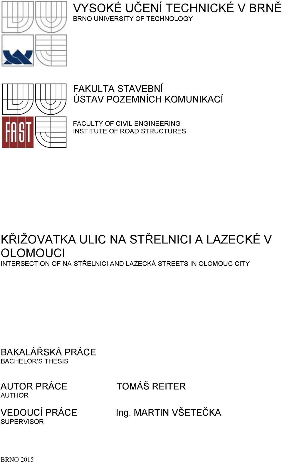 LAZECKÉ V OLOMOUCI INTERSECTION OF NA STŘELNICI AND LAZECKÁ STREETS IN OLOMOUC CITY BAKALÁŘSKÁ