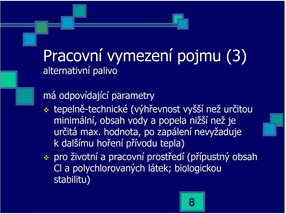 než je určitá max.