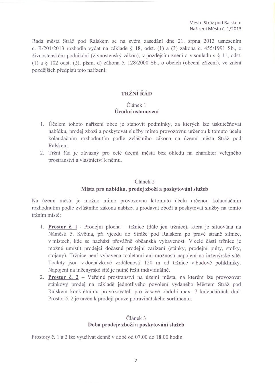 , o obcích (obecní zřízení), ve znění pozdějších předpisů toto nařízení: TRŽNÍ ŘÁD Článek 1 Úvodní ustanovení 1.