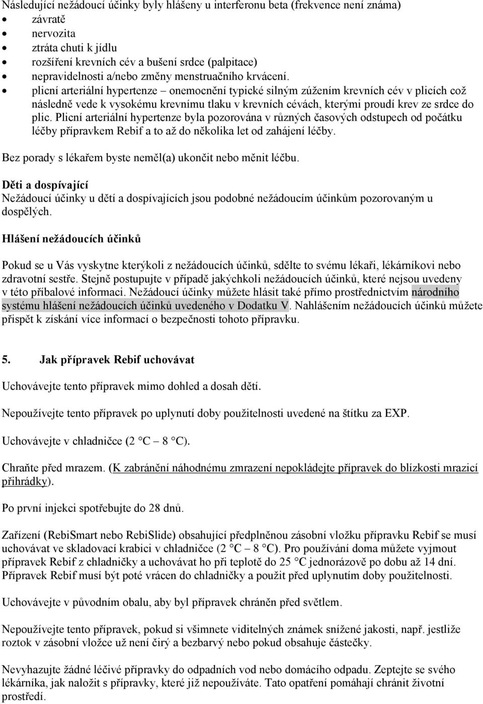 plicní arteriální hypertenze onemocnění typické silným zúžením krevních cév v plicích což následně vede k vysokému krevnímu tlaku v krevních cévách, kterými proudí krev ze srdce do plic.