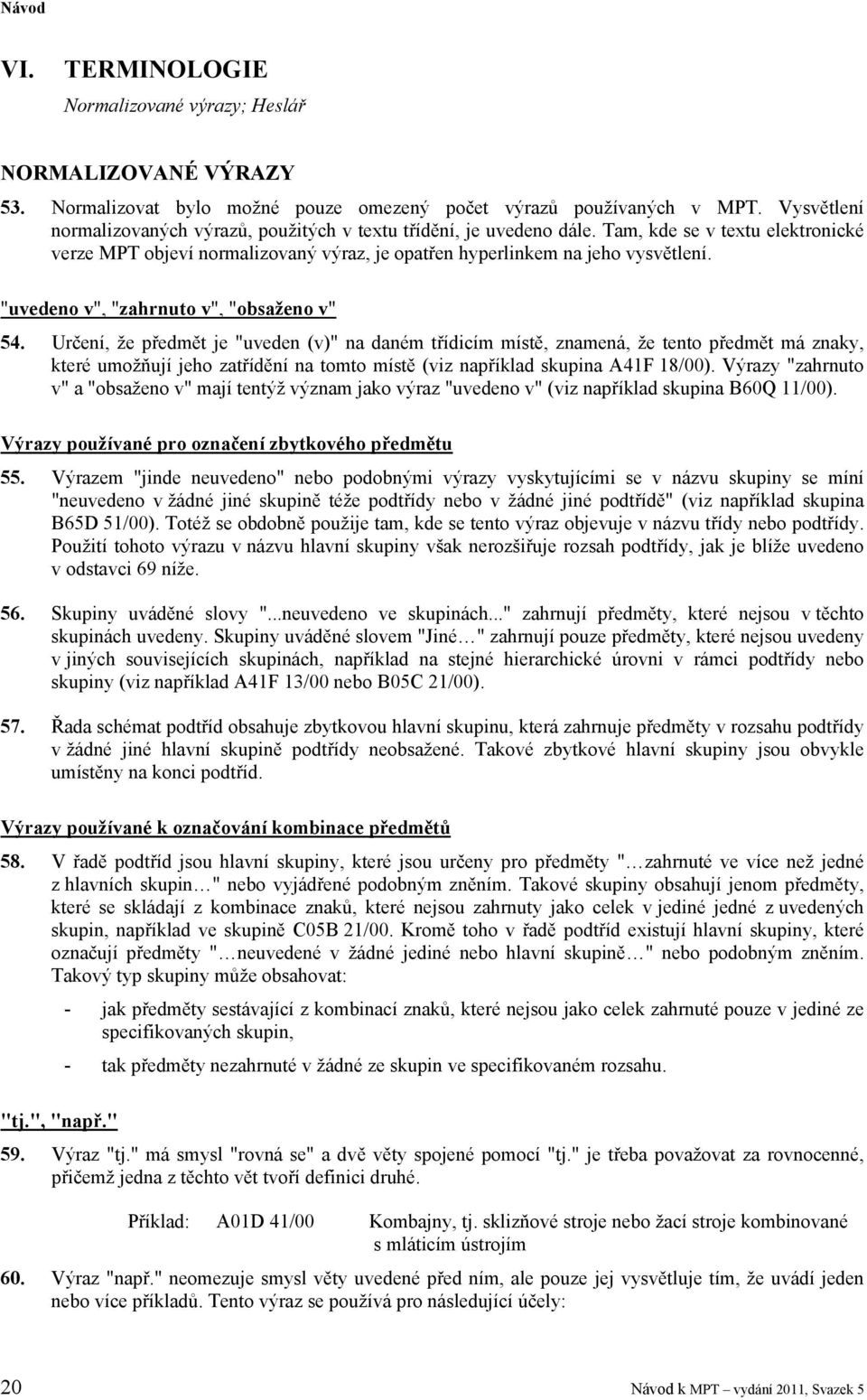 "uvedeno v", "zahrnuto v", "obsaženo v" 54.