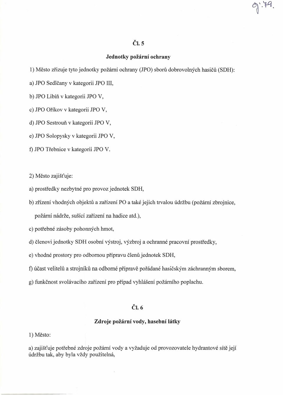 kategorii JPO V, d) JPO Sestrouň v kategorii JPO V, e) JPO Solopysky v kategorii JPO V, f) JPO Třebnice v kategorii JPO V.