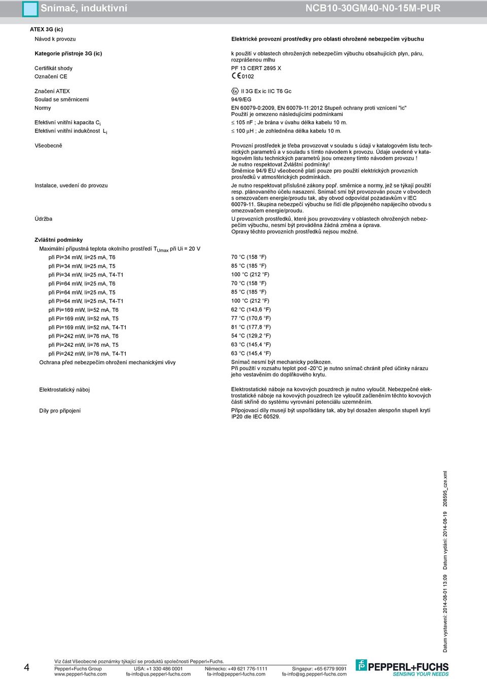 Maximální přípustná teplota okolního prostředí T Umax při Ui = 20 V při Pi=34 mw, Ii=25 ma, T6 při Pi=34 mw, Ii=25 ma, T5 při Pi=34 mw, Ii=25 ma, T4-T1 při Pi=64 mw, Ii=25 ma, T6 při Pi=64 mw, Ii=25