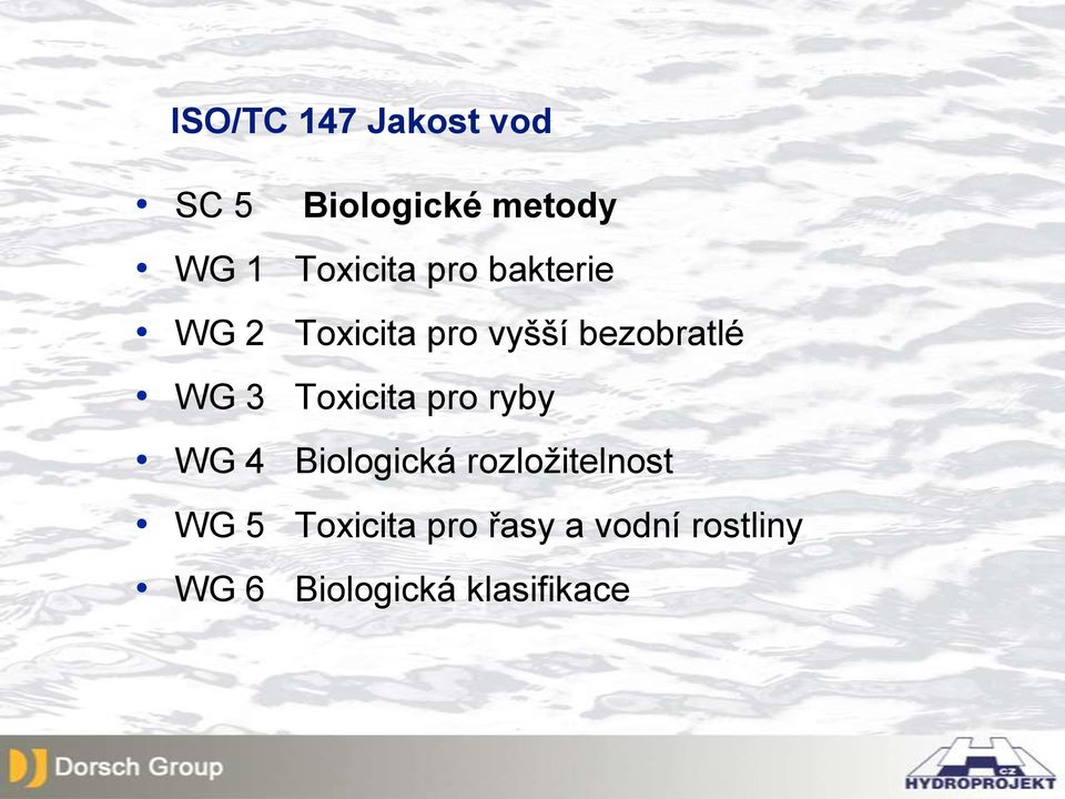 vyšší bezobratlé Toxicita pro ryby Biologická