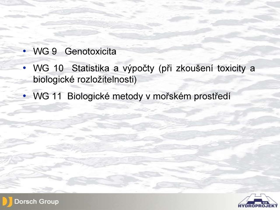 biologické rozložitelnosti) WG 11