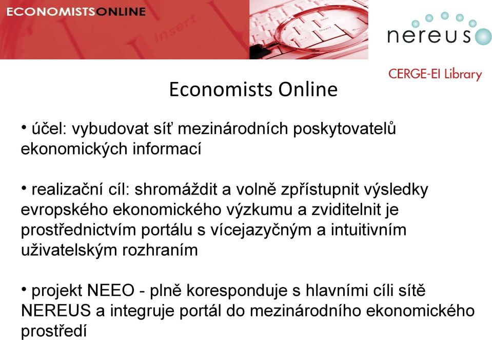 zviditelnit je prostřednictvím portálu s vícejazyčným a intuitivním uživatelským rozhraním