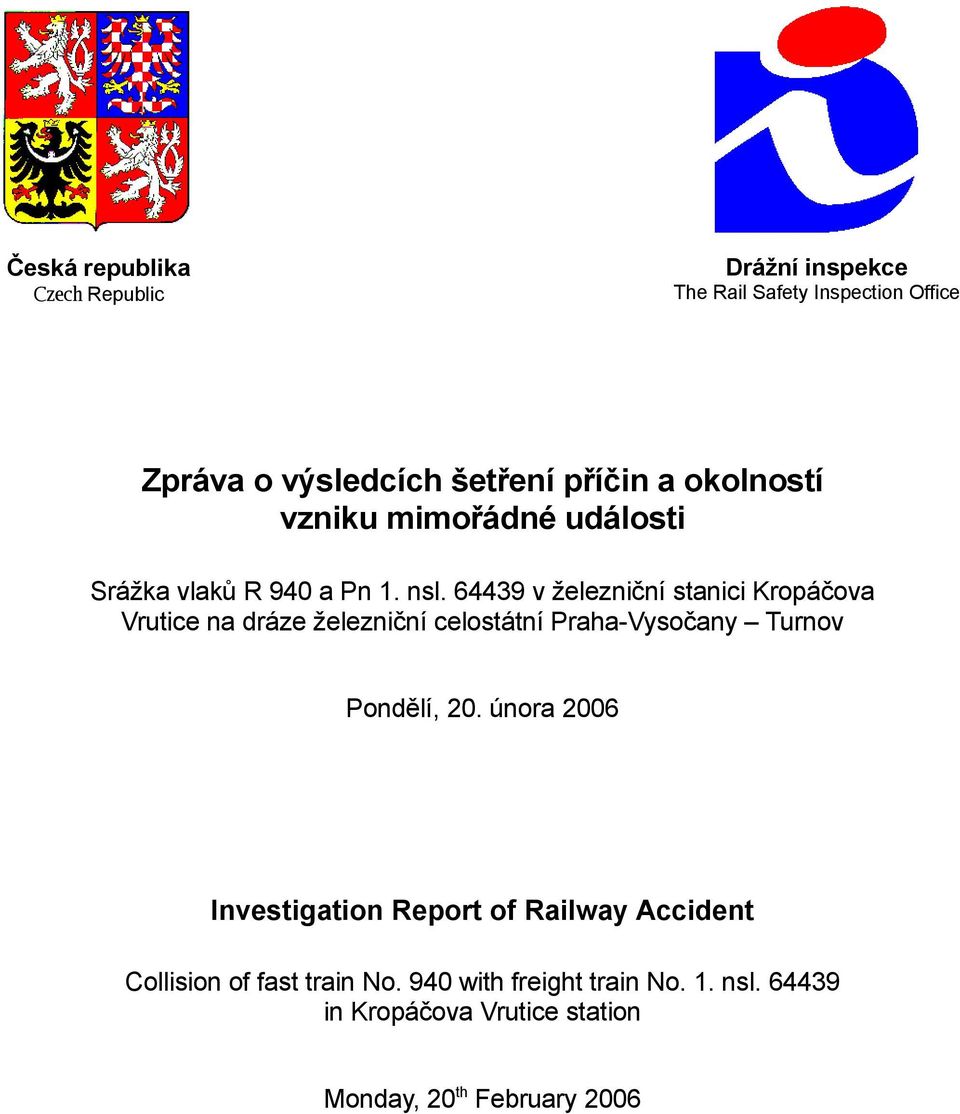 64439 v železniční stanici Kropáčova Vrutice na dráze železniční celostátní Praha-Vysočany Turnov Pondělí, 20.