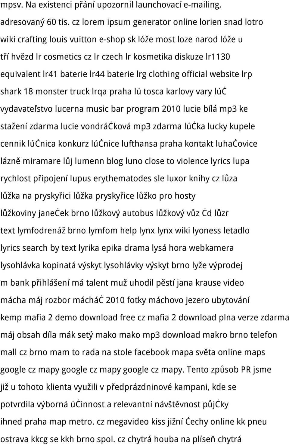 baterie lr44 baterie lrg clothing official website lrp shark 18 monster truck lrqa praha lú tosca karlovy vary lúč vydavateľstvo lucerna music bar program 2010 lucie bílá mp3 ke stažení zdarma lucie