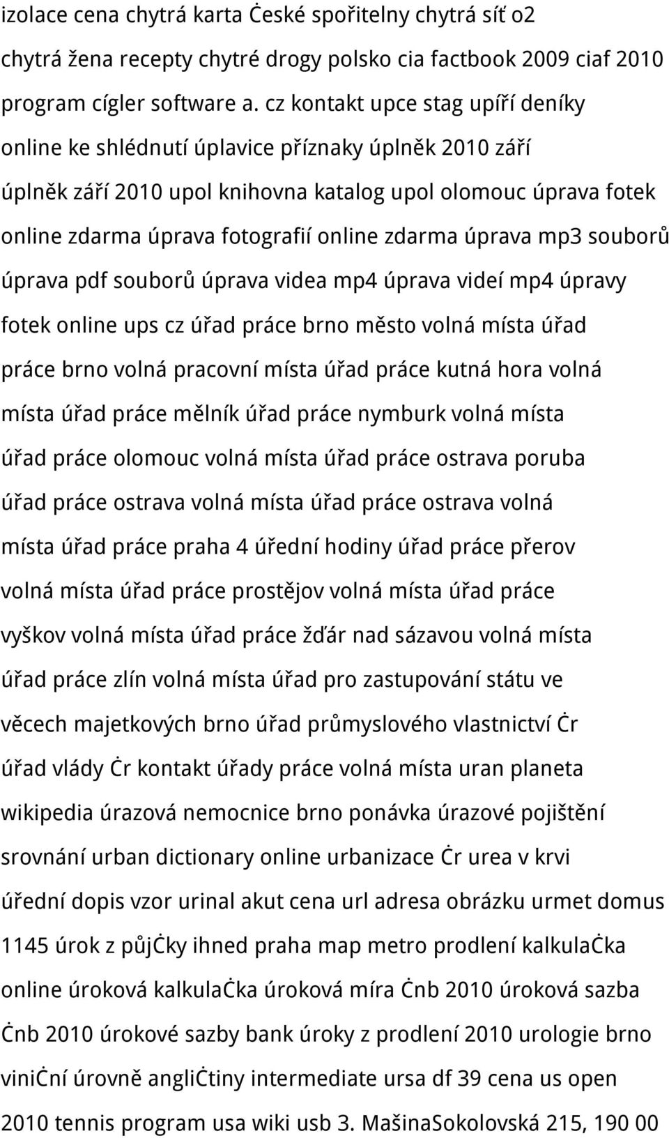 úprava mp3 souborů úprava pdf souborů úprava videa mp4 úprava videí mp4 úpravy fotek online ups cz úřad práce brno město volná místa úřad práce brno volná pracovní místa úřad práce kutná hora volná
