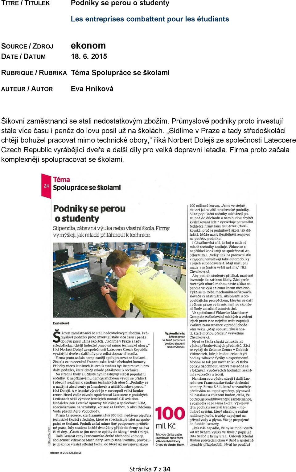 Průmyslové podniky proto investují stále více času i peněz do lovu posil už na školách.