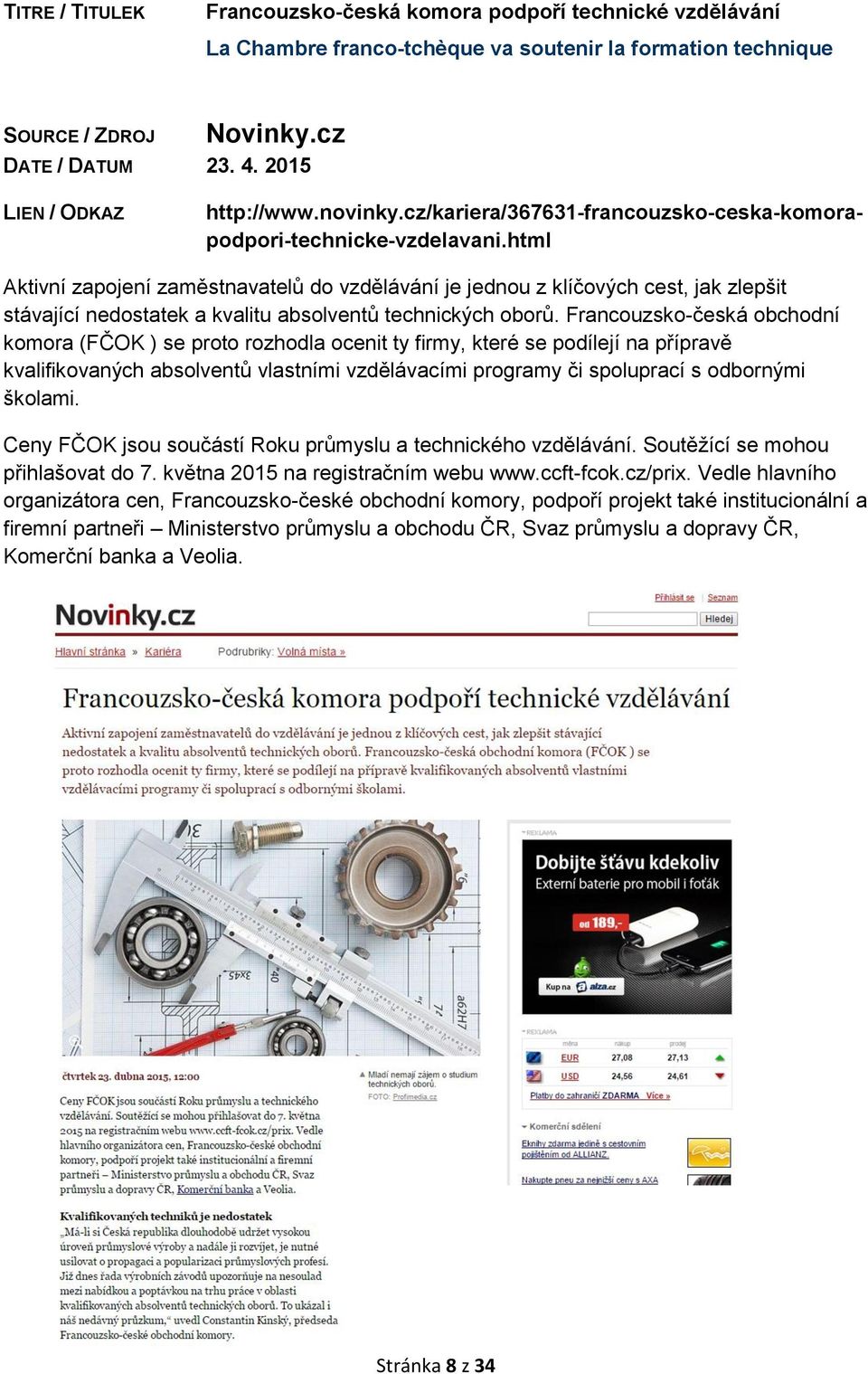 html Aktivní zapojení zaměstnavatelů do vzdělávání je jednou z klíčových cest, jak zlepšit stávající nedostatek a kvalitu absolventů technických oborů.