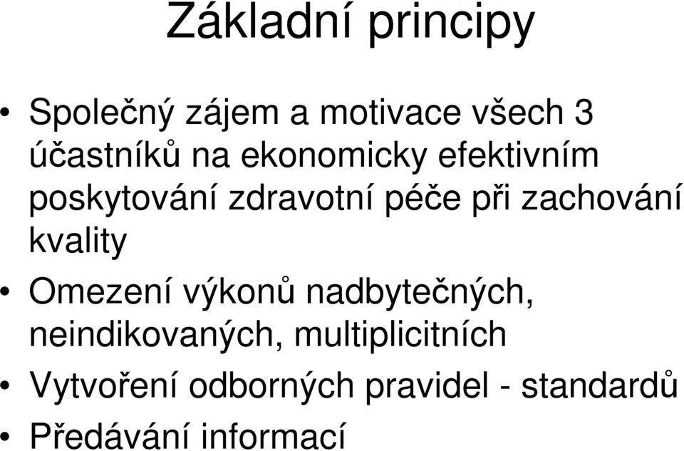 kvality Omezení výkon nadbytených, neindikovaných,