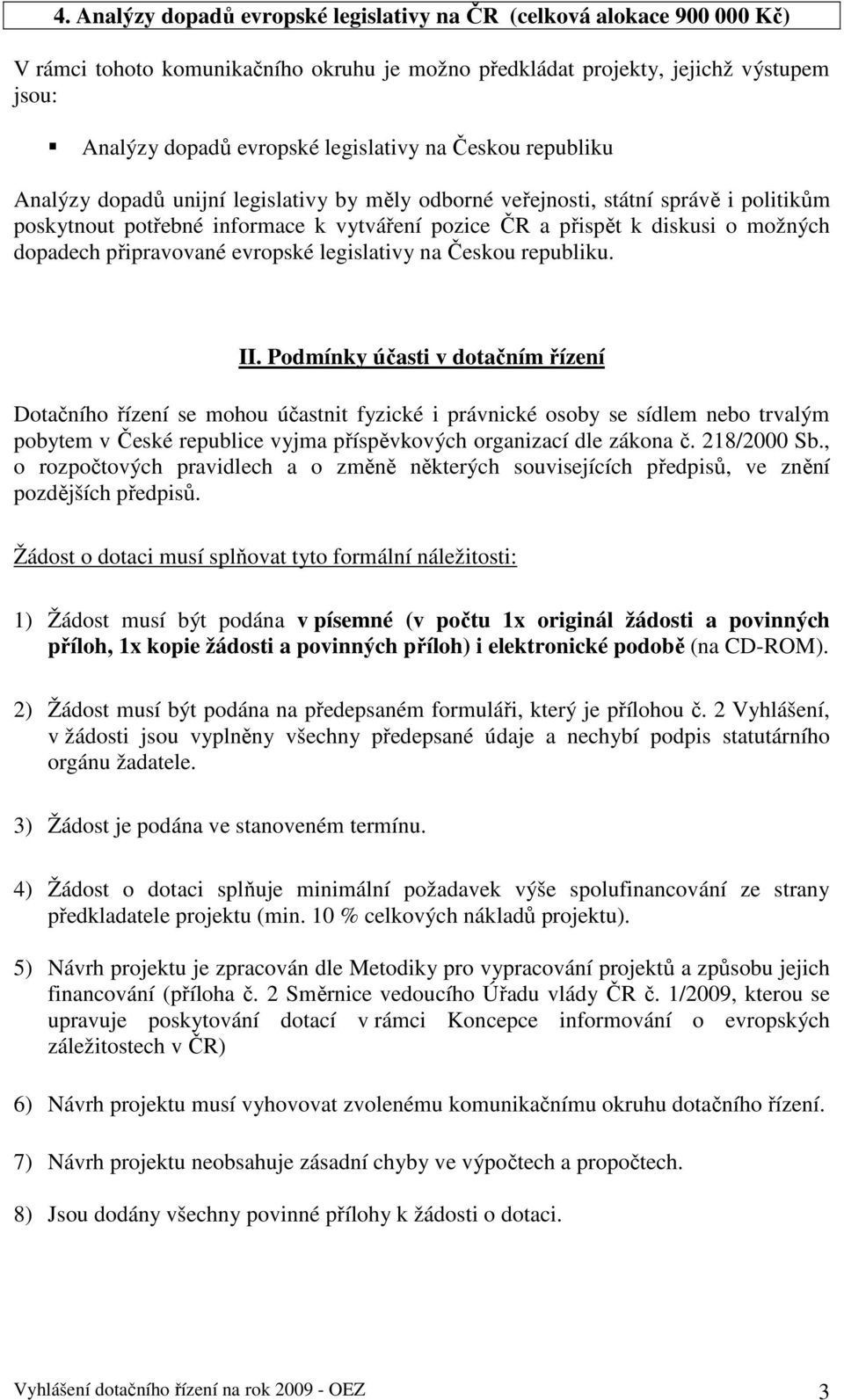 připravované evropské legislativy na Českou republiku. II.