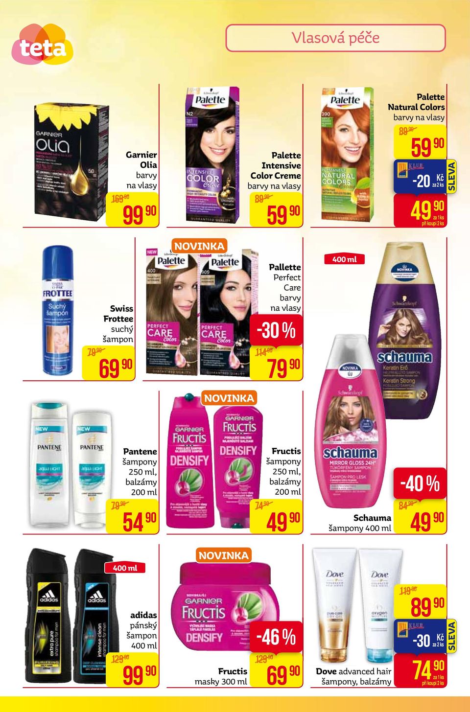 79 Pantene Fructis šampony šampony 250 ml, 250 ml, balzámy balzámy 200 ml 200 ml 79 74 54 49 Schauma šampony -40 % 84 49