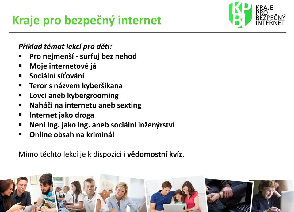 internetu aneb sexting Internet jako droga Není Ing. jako ing.