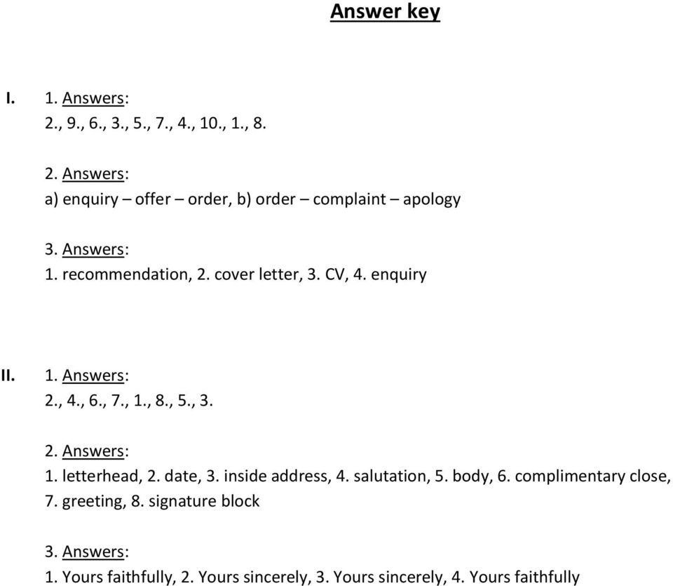 letterhead, 2. date, 3. inside address, 4. salutation, 5. body, 6. complimentary close, 7. greeting, 8.