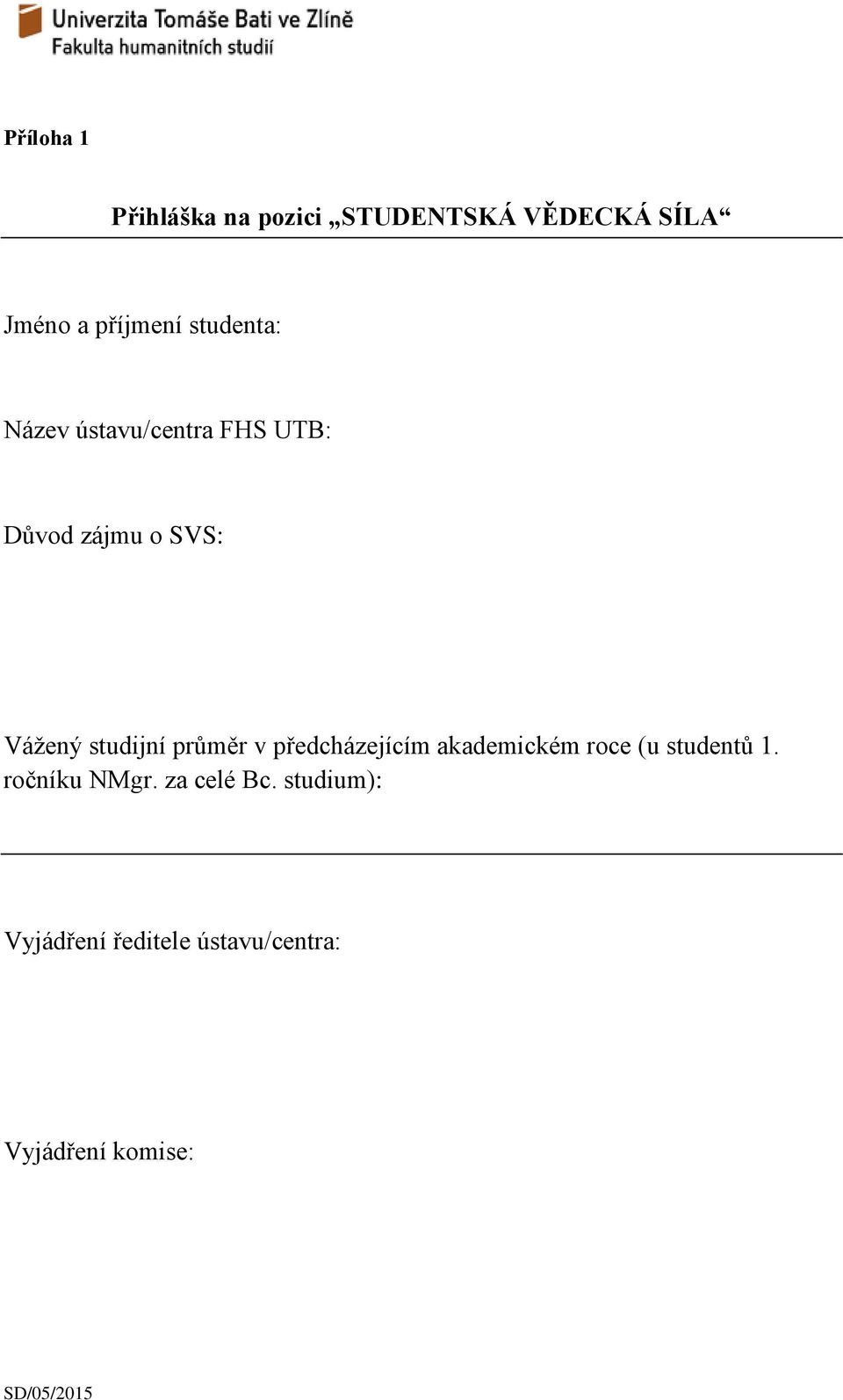 studijní průměr v předcházejícím akademickém roce (u studentů 1.