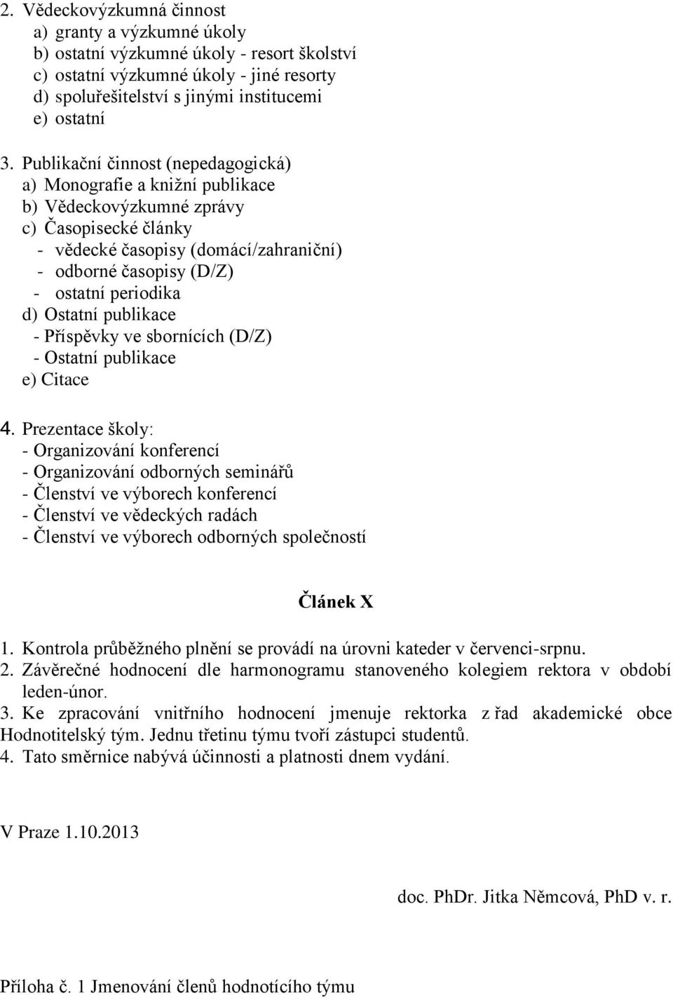 d) Ostatní publikace - Příspěvky ve sbornících (D/Z) - Ostatní publikace e) Citace 4.