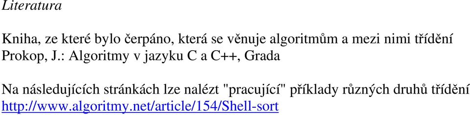 : Algoritmy v jazyku C a C++, Grada Na následujících stránkách