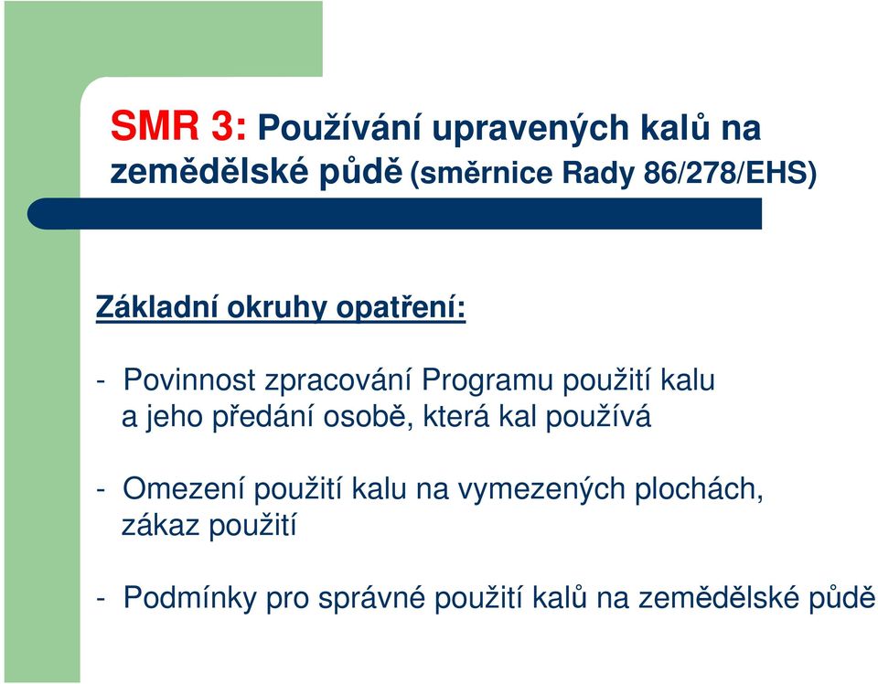 použití kalu a jeho předání osobě, která kal používá - Omezení použití kalu