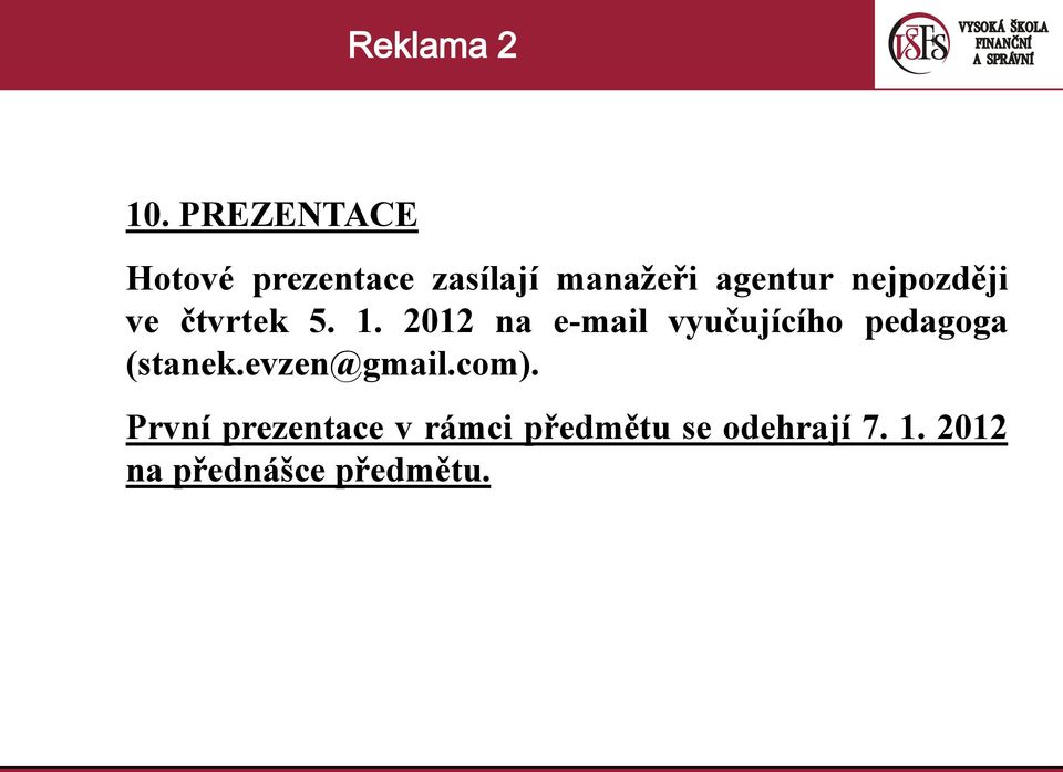 2012 na e-mail vyučujícího pedagoga (stanek.evzen@gmail.