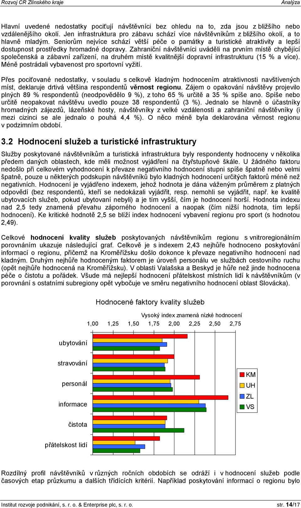 Seniorům nejvíce schází větší péče o památky a turistické atraktivity a lepší dostupnost prostředky hromadné dopravy.