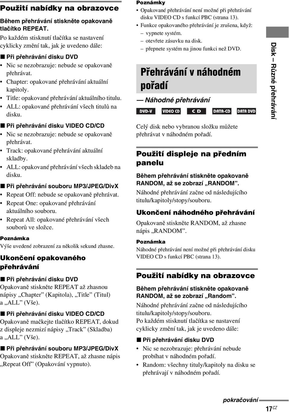 Chapter: opakované přehrávání aktuální kapitoly. Title: opakované přehrávání aktuálního titulu. ALL: opakované přehrávání všech titulů na disku.