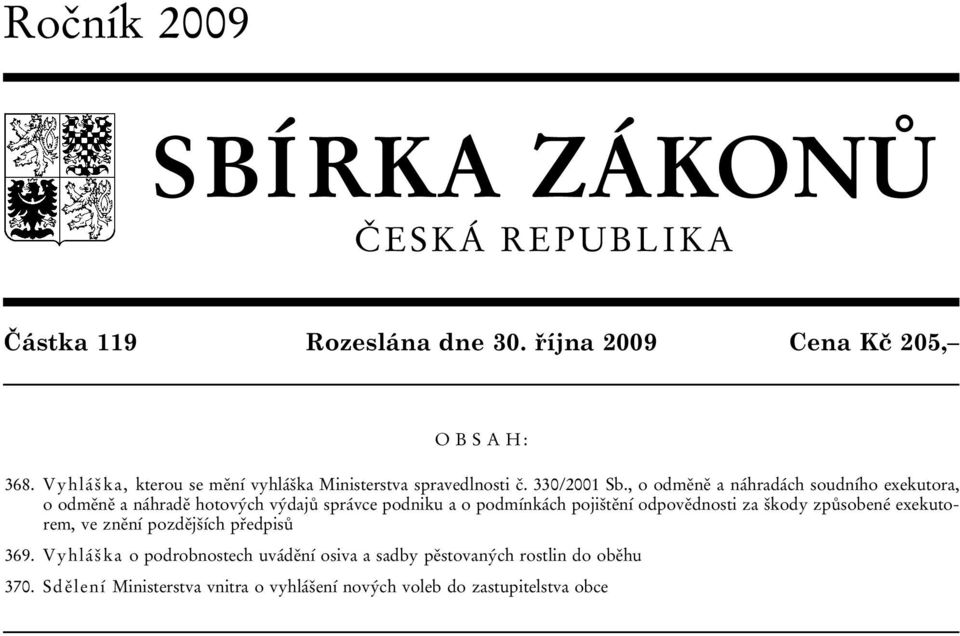 , o odměně a náhradách soudního exekutora, o odměně a náhradě hotových výdajů správce podniku a o podmínkách pojištění odpovědnosti za