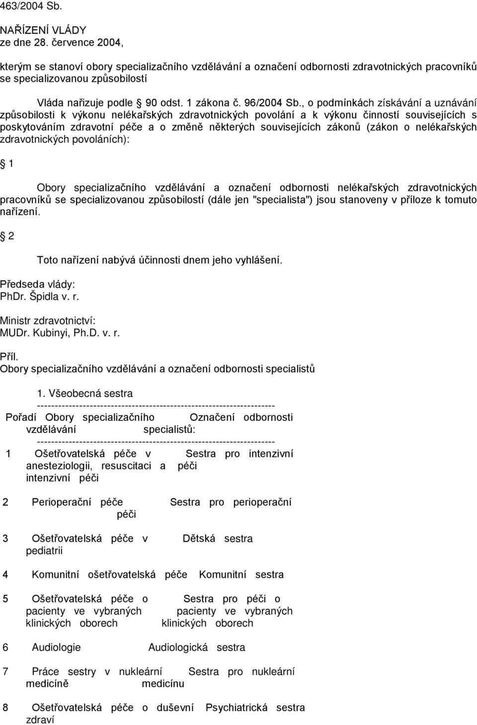 , o podmínkách získávání a uznávání způsobilosti k výkonu nelékařských zdravotnických povolání a k výkonu činností souvisejících s poskytováním zdravotní péče a o změně některých souvisejících zákonů