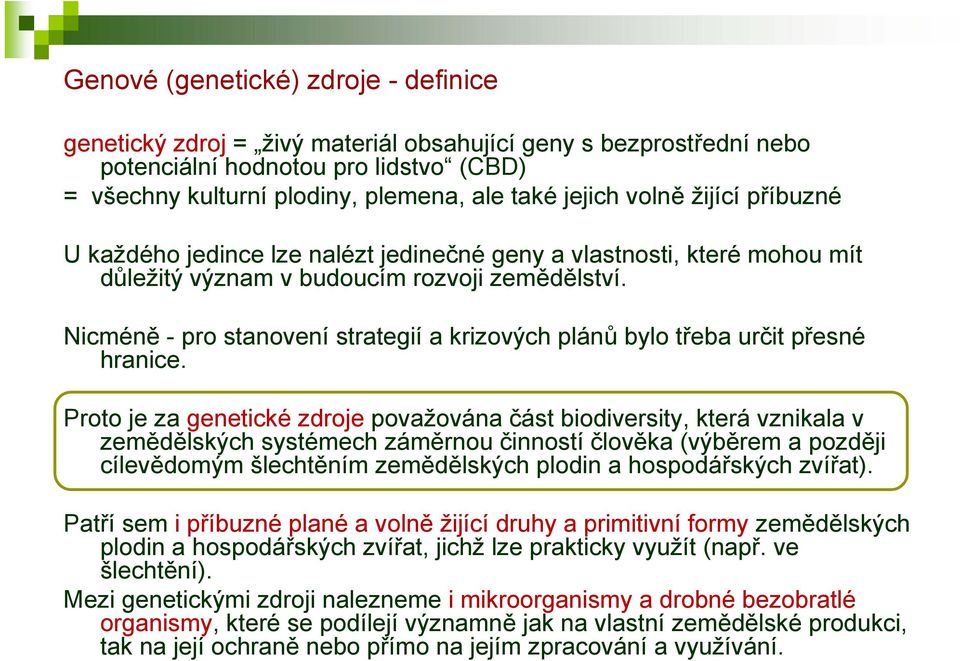 Nicméně - pro stanovení strategií a krizových plánů bylo třeba určit přesné hranice.