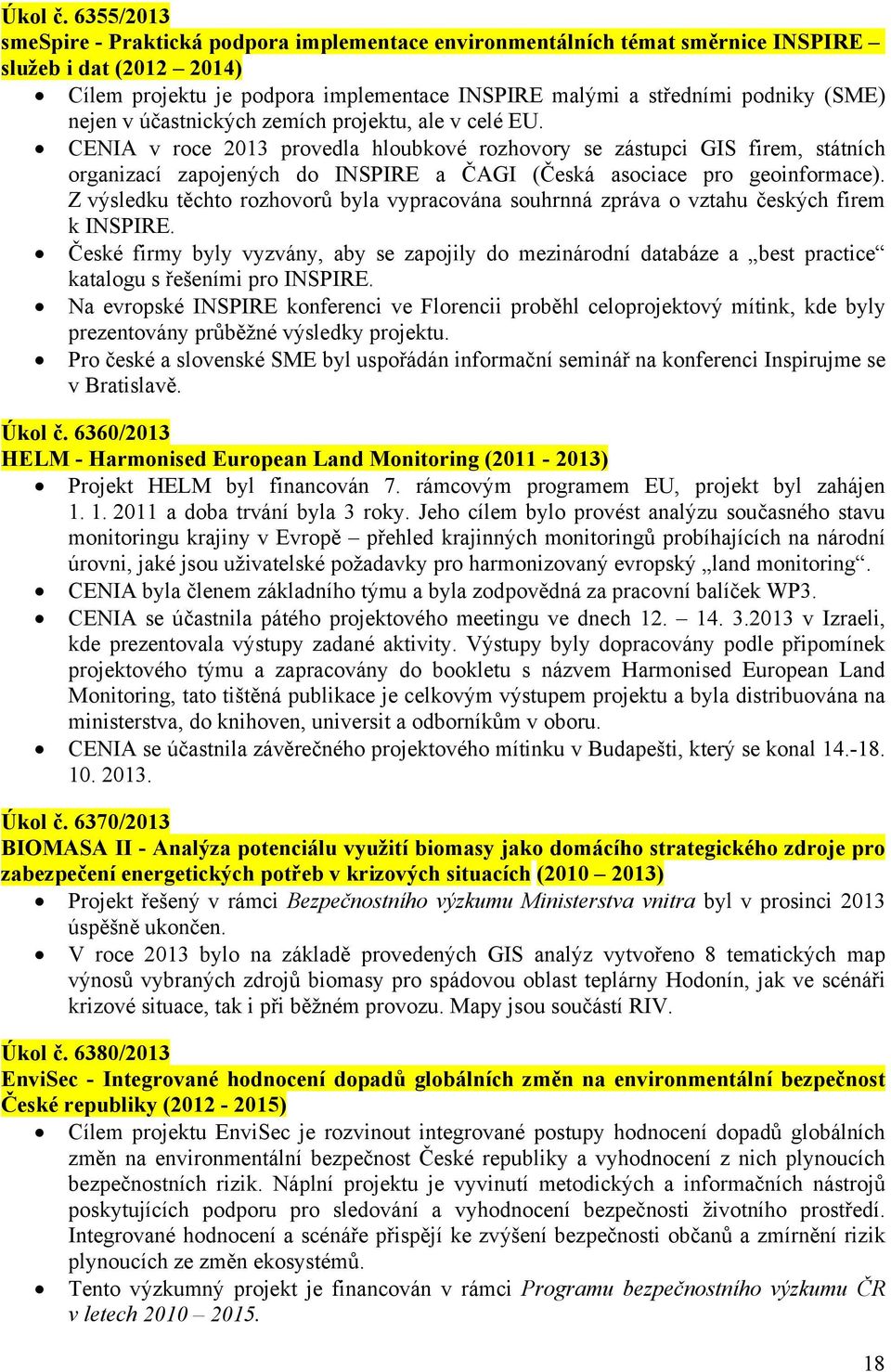 nejen v účastnických zemích projektu, ale v celé EU.