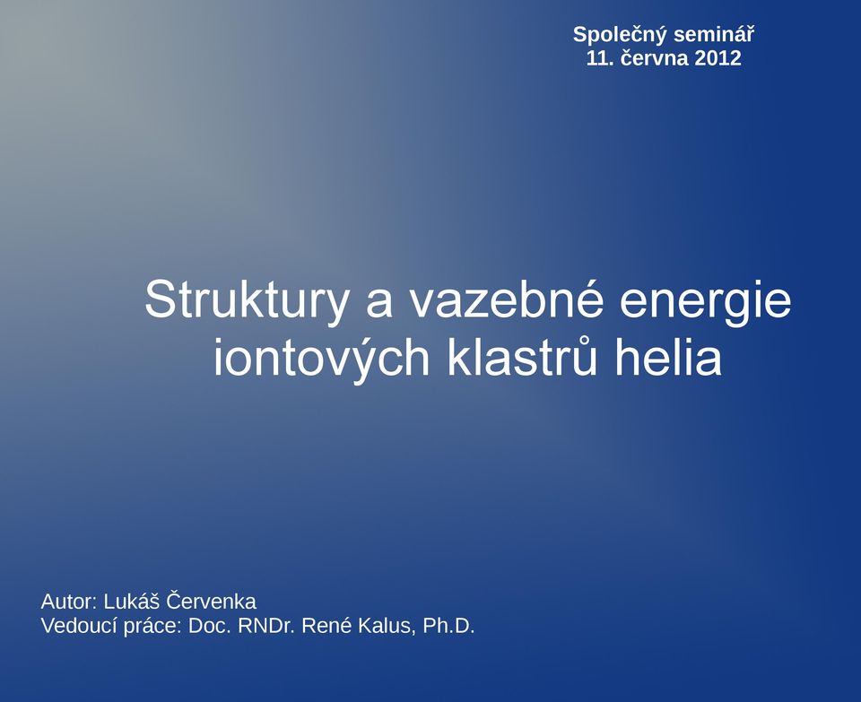 energie iontových klastrů helia