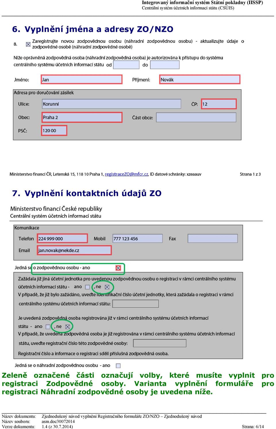 které musíte vyplnit pro registraci Zodpovědné osoby.