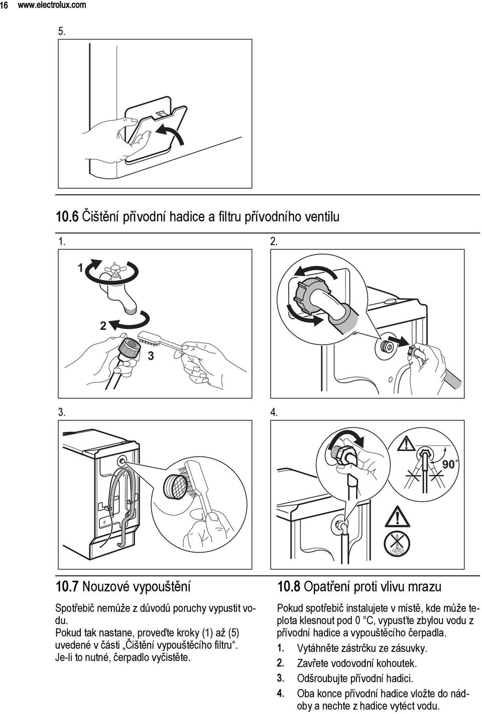 Je-li to nutné, čerpadlo vyčistěte. 10.