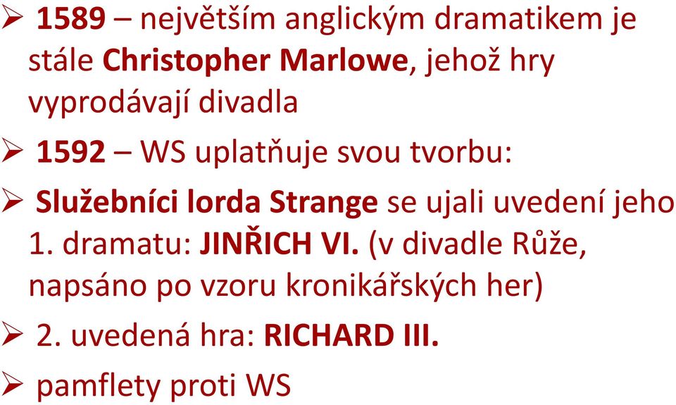 Strange se ujali uvedení jeho 1. dramatu: JINŘICH VI.