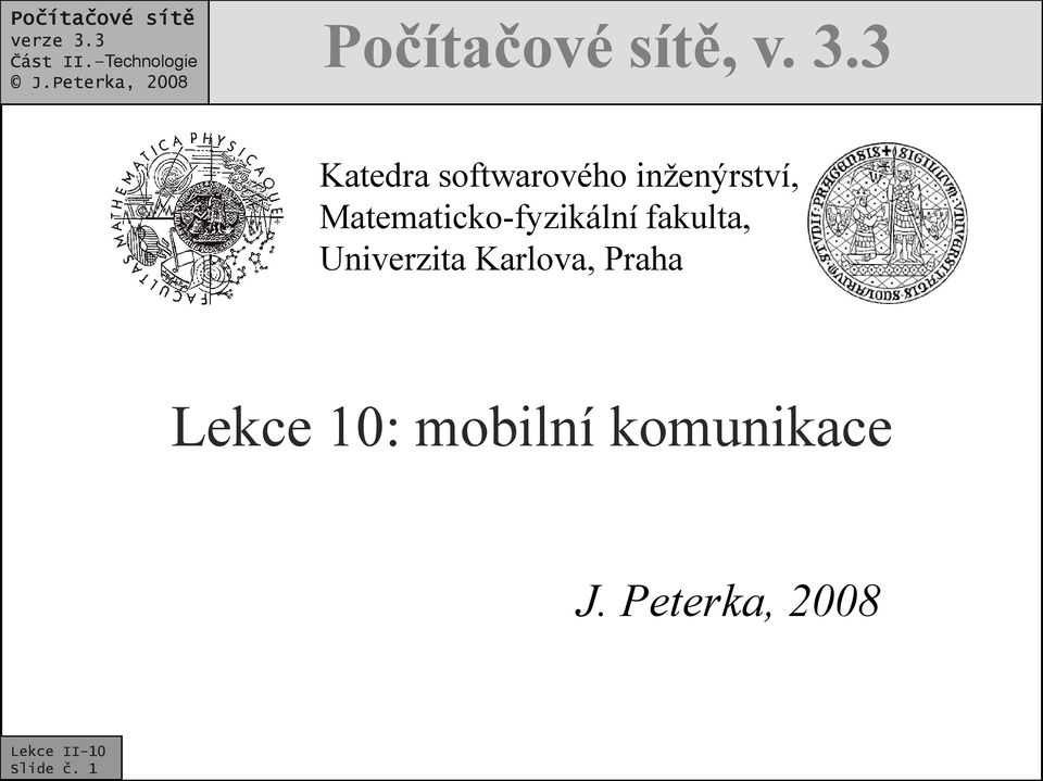 Matematicko-fyzikální fakulta, Univerzita