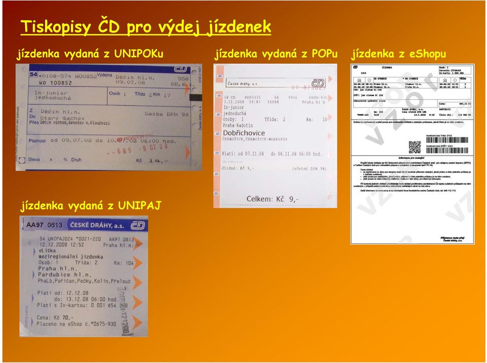 UNIPOKu jízdenka vydaná z POPu