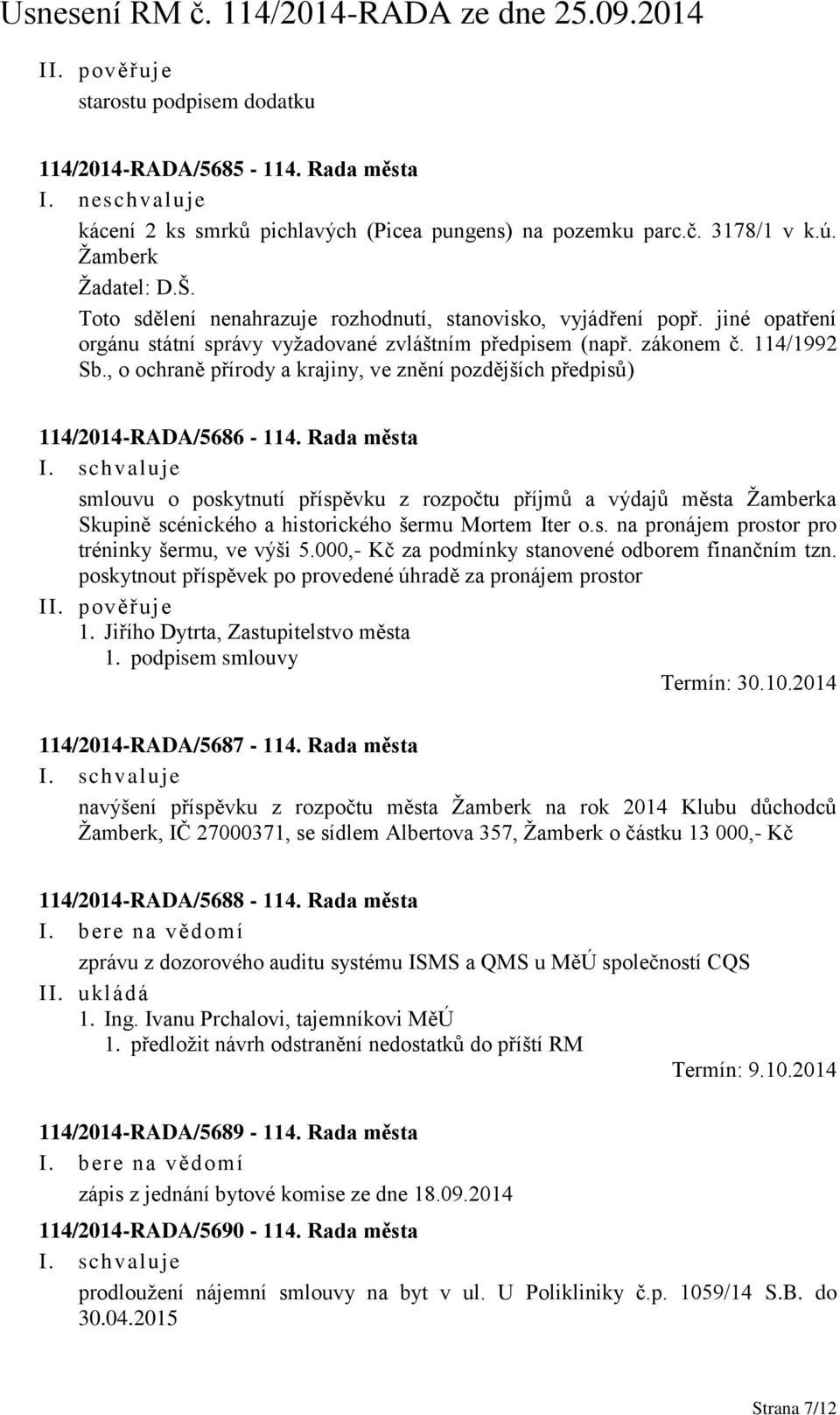 , o ochraně přírody a krajiny, ve znění pozdějších předpisů) 114/2014-RADA/5686-114.