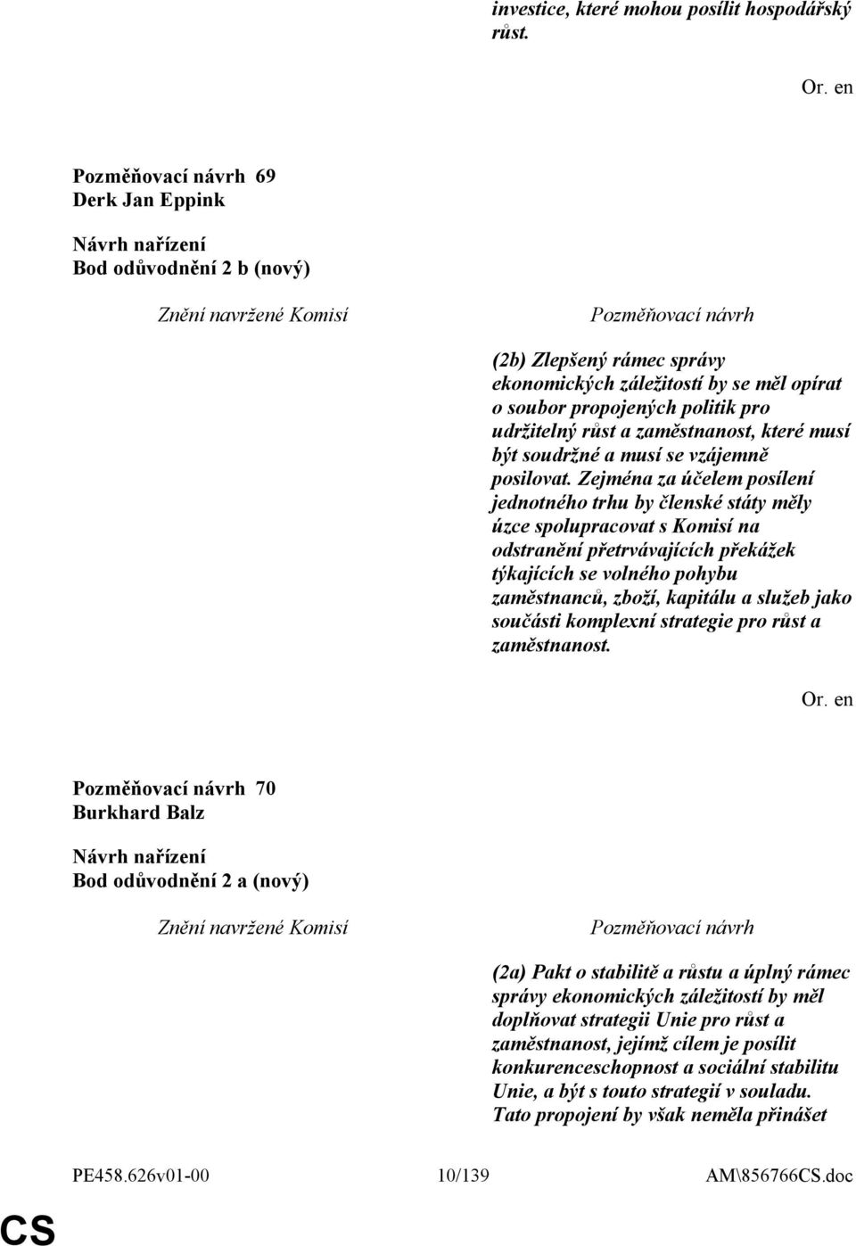 soudržné a musí se vzájemně posilovat.