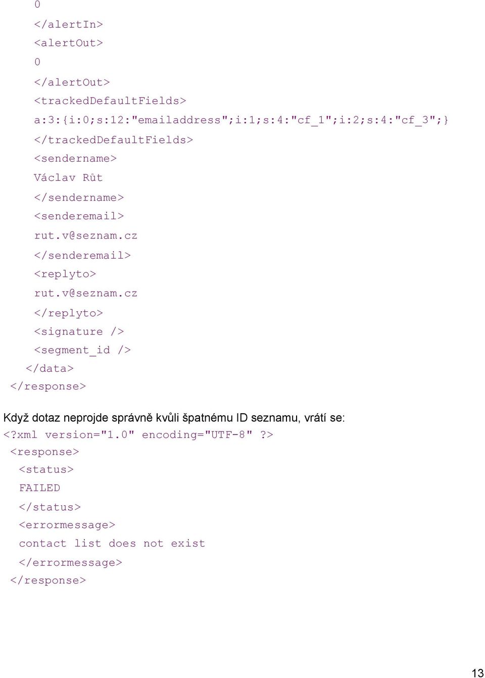 </sendername> <senderemail> rut.v@seznam.