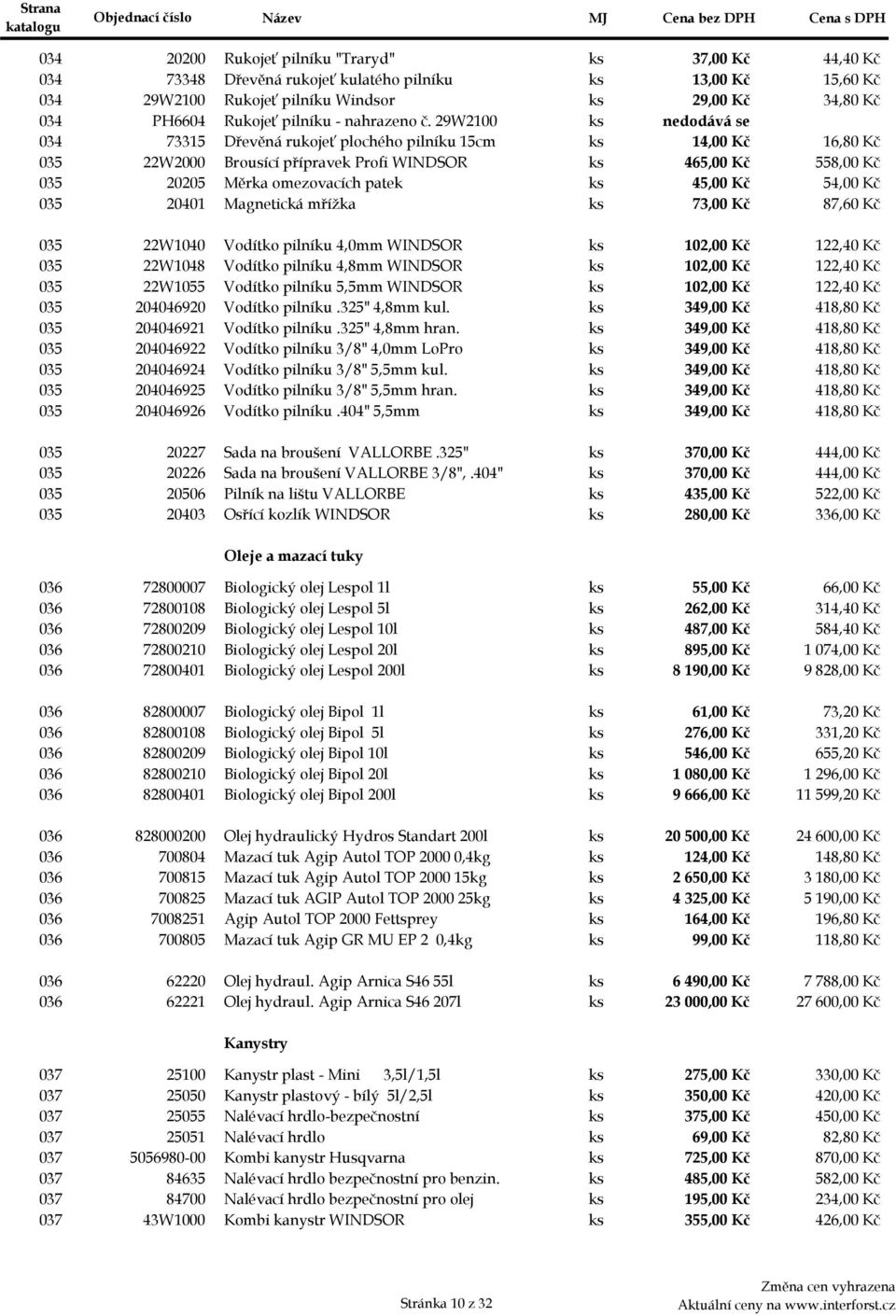 29W2100 ks nedodává se 034dd 73315 Dřevěná rukojeť plochého pilníku 15cm ks 14,00 Kč 16,80 Kč 035a 22W2000 Brousící přípravek Profi WINDSOR ks 465,00 Kč 558,00 Kč 035b 20205 Měrka omezovacích patek