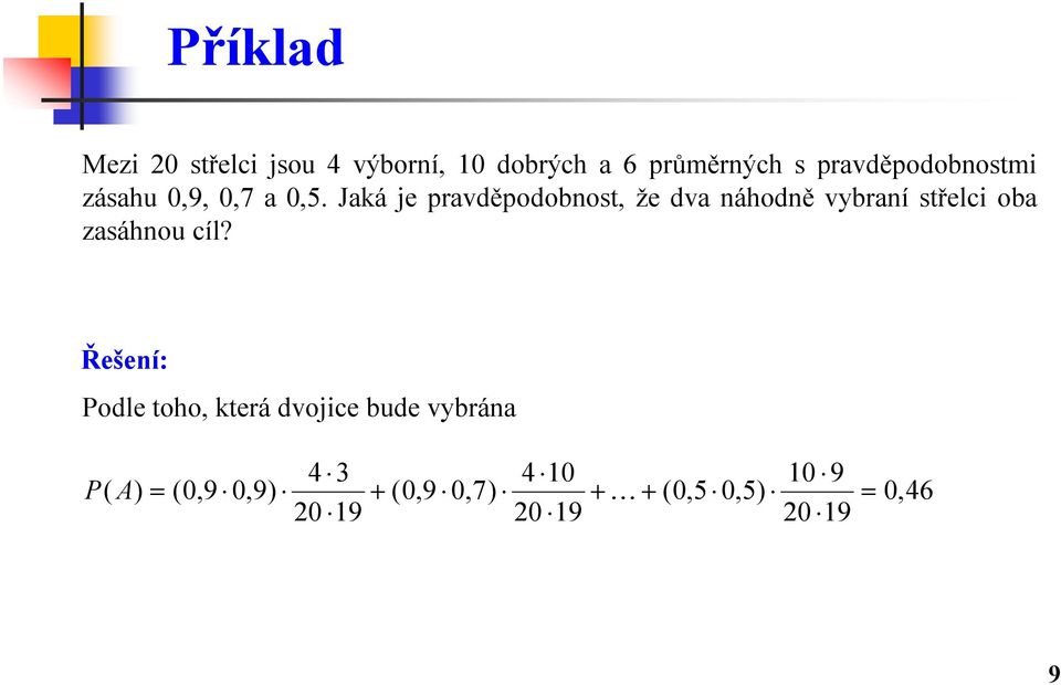 Jaká je pravděpodobnost, že dva náhodně vybraní střelci oba zasáhnou cíl?