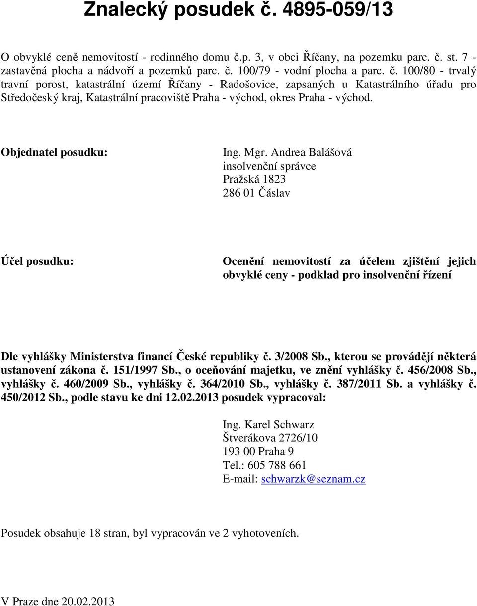 Objednatel posudku: Ing. Mgr.