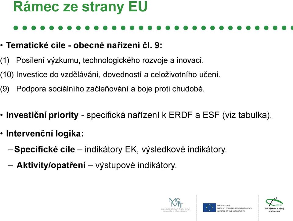 (10) Investice do vzdělávání, dovedností a celoživotního učení.