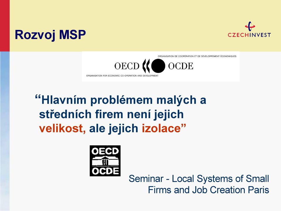 ale jejich izolace Seminar - Local