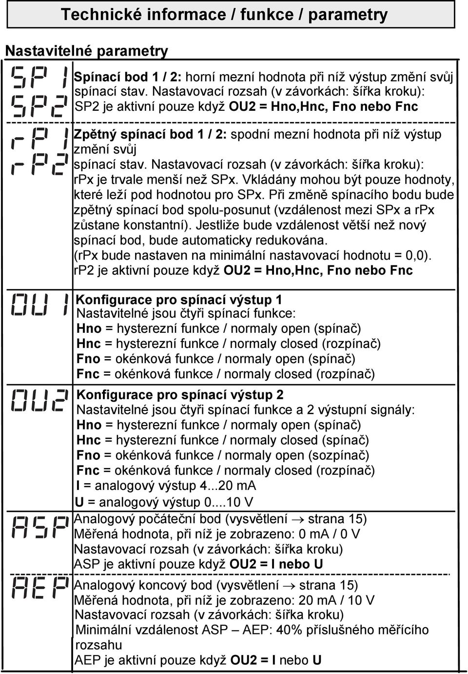 Nastavovací rozsah (v závorkách: šířka kroku): rpx je trvale menší než Px. Vkládány mohou být pouze hodnoty, které leží pod hodnotou pro Px.