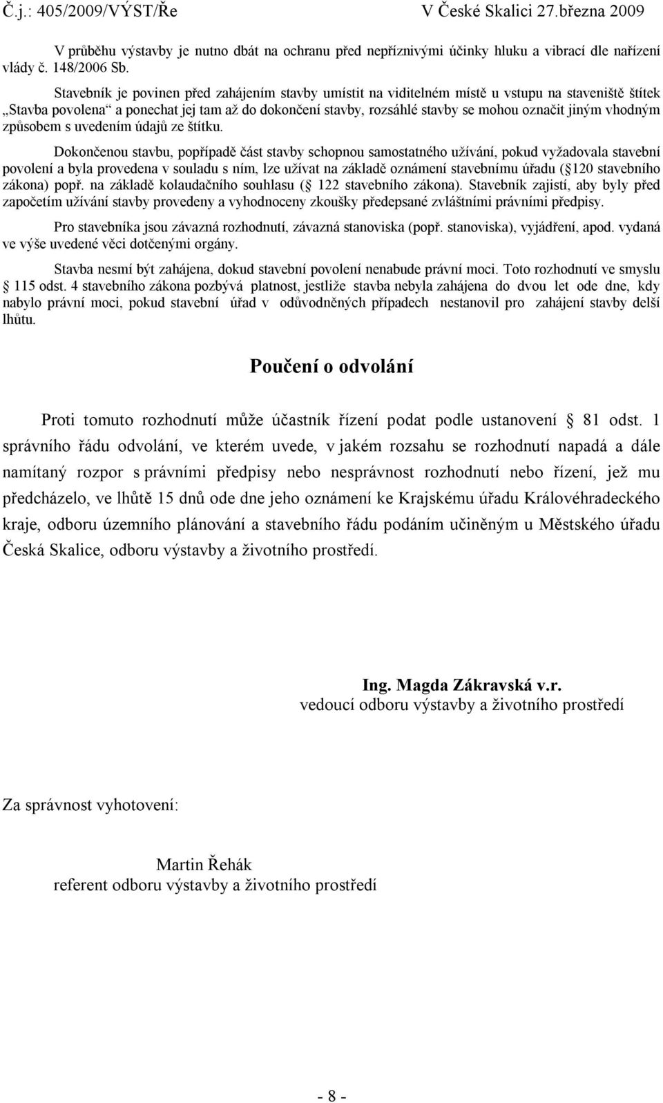 vhodným způsobem s uvedením údajů ze štítku.
