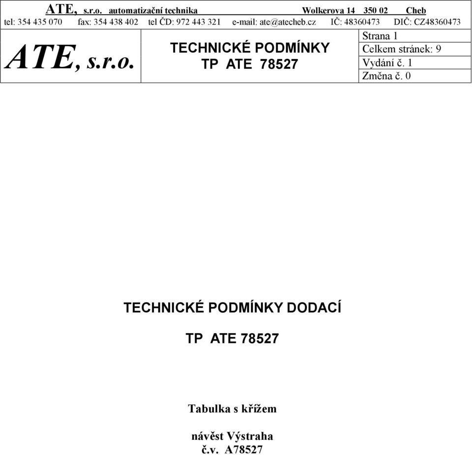 cz IČ: 48360473 DIČ: CZ48360473 ATE, s.r.o.