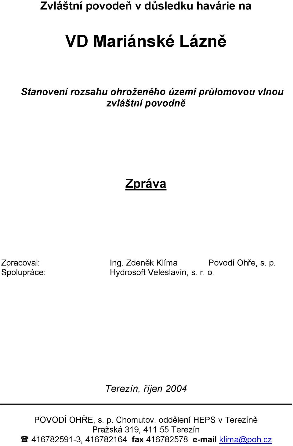 r. o. Terezín, říjen 2004 POVODÍ OHŘE, s. p.